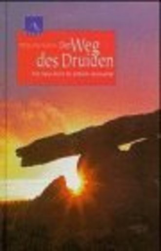 Der Weg des Druiden. Eine Reise durch die keltische Spiritualität