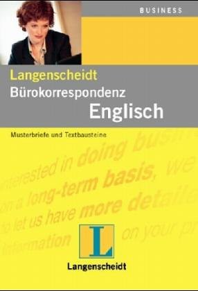 Englische Musterbriefe und Textbausteine. Treffsicher formulieren im Büro.