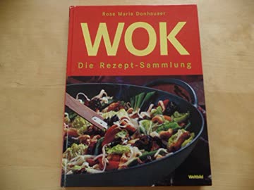 Wok: Die Rezeptsammlung