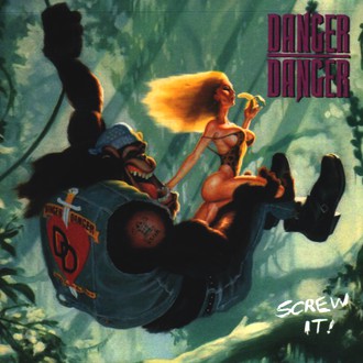 Danger Danger - Screw It!