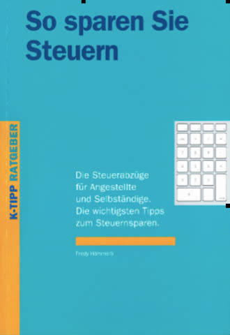 So sparen Sie Steuern: Die Steuerabzüge für Angestellte und Selbständige. Die wichtigsten Tipps zum Steuernsparen