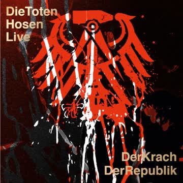 Die Toten Hosen - Die Toten Hosen Live: Der Krach der Republik