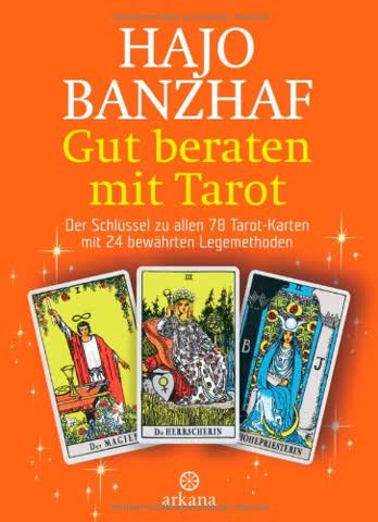 Gut beraten mit Tarot: Der Schlüssel zu allen 78 Tarot-Karten mit 24 bewährten Legemethoden - Set / Buch und 78 Rider Waite Tarotkarten