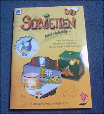 Servietten total vielseidig!: Neue Bastelideen verziert mit Servietten aus der Sandy + Ralf Kollektion