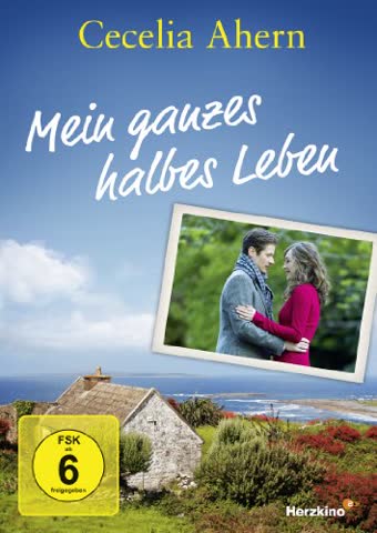 Cecelia Ahern: Mein ganzes halbes leben (DVD) (FSK 6)