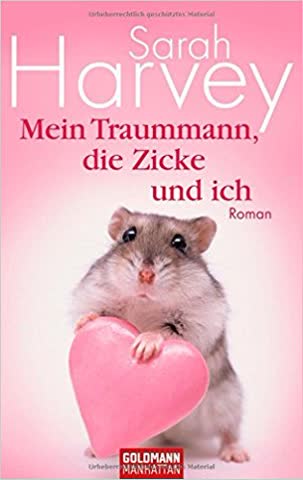 Mein Traummann, die Zicke und ich: Roman