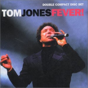 Tom Jones - Fever!