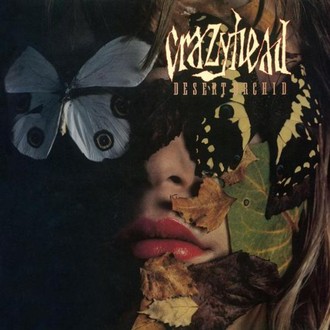 Crazyhead - Desert orchid (1988, 15 tracks)