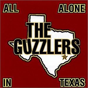 Guzzlers - All Alone in Texas