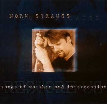 Norm Strauss - Restore Us - Songs of Worship and Intercession