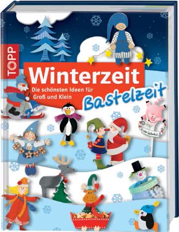 Winterzeit, Bastelzeit - Die Schönsten Ideen Für Gross Und Klein