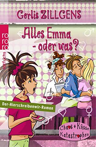 Alles Emma - Oder Was? Der Hierschreibenwir-Roman