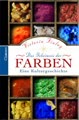 Das Geheimnis Der Farben - Eine Kulturgeschichte