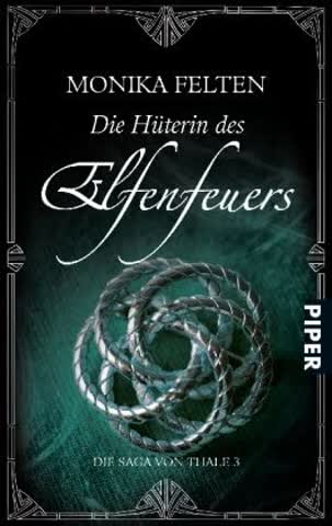 Die Saga von Thale 3. Die Hüterin des Elfenfeuers