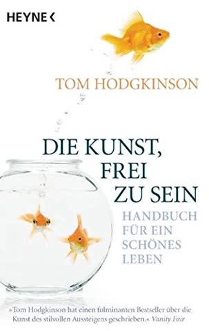 Die Kunst, frei zu sein - Handbuch für ein schönes Leben