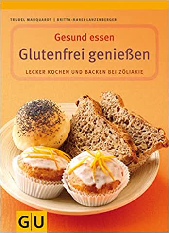 Gesund Essen. Glutenfrei Geniessen