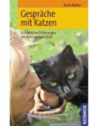 Gespräche Mit Katzen - Erstaunliche Erfahrungen Mit Dem Sechsten Sinn