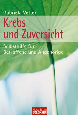 Krebs Und Zuversicht - Selbsthilfe Für Betroffene Und Angehörige