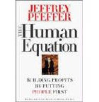The Human Equation - Building Profits By Putting People First