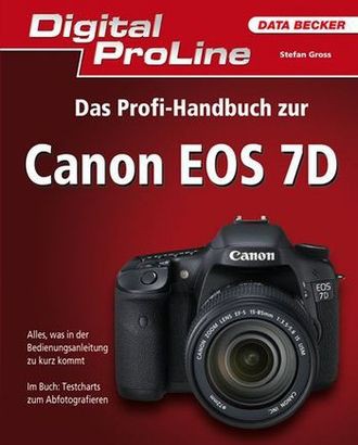 Das Profi-Handbuch Zur Canon Eos 7d Digital Proline