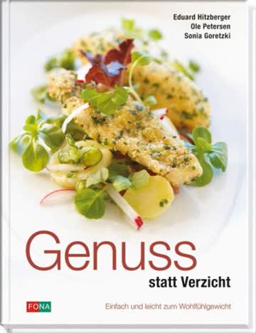 Genuss Statt Verzicht - Schnell Und Herzgesund Abnehmen Mit Hitzbergers Lightstyle-Rezepten