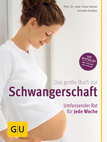 Das Grosse Buch Zur Schwangerschaft - Umfassender Rat Für Jede Woche