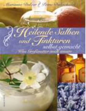Heilende Salben Und Tinkturen Selbst Gemacht