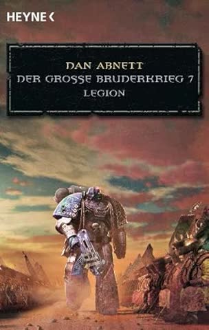 Legion - Der Große Bruderkrieg 7 - Ein Warhammer 40'000-Roman