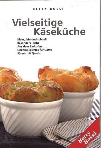 Betty Bossi - Vielseitige Käseküche