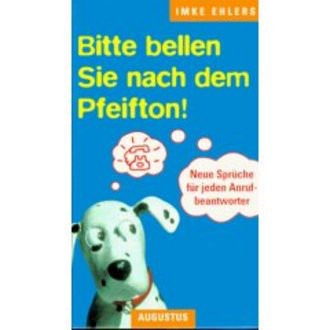 Bitte bellen Sie nach dem Pfeifton!