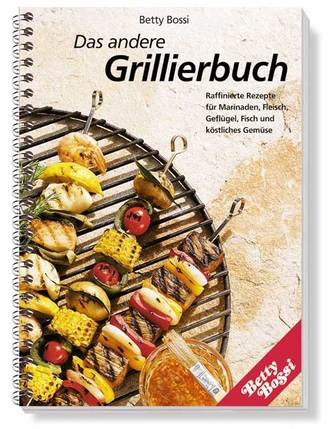 Betty Bossy-Das Andere Grillierbuch