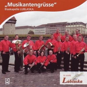 Blaskapelle Lublaska - Musikantengrüße-10 Jahre