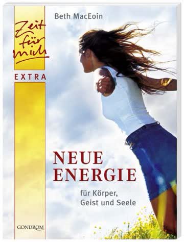 Neue Energie für Körper, Geist und Seele