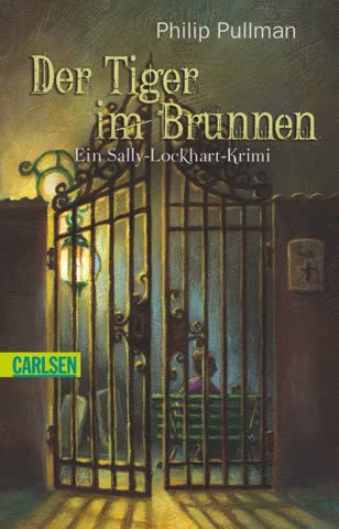 Sally Lockhart, Band 3: Der Tiger Im Brunnen; Ein Sally-Lockhart-Krimi