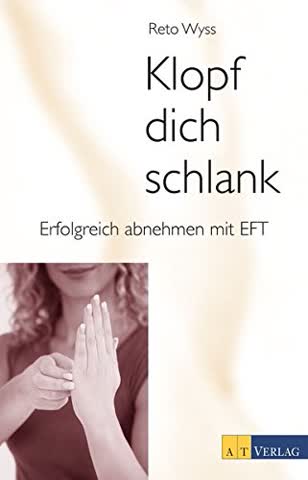 Klopf Dich Schlank - Erfolgreich Abnehmen Mit Eft