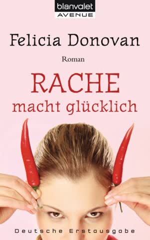 Rache macht glücklich: Roman