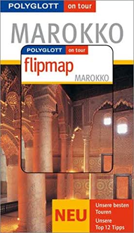 Marokko; Unser Besten, Touren, Unsere Top 12 Tipps