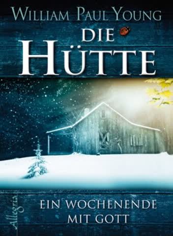 Die Hütte: Ein Wochenende mit Gott