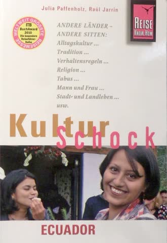 Kulturschock Ecuador - Andere Länder - Andere Sitten: Alltagskultur, Tradition, Verhaltensregeln, Re