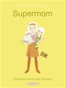 Supermom - zwischen Kind und Karriere