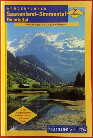 Wanderbuch Saanenland - Simmental - Diemtigtal - Wanderungen Durchs Grüne Bergland