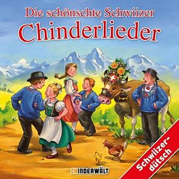 Die Schönschte Schwiizer Chinderlieder