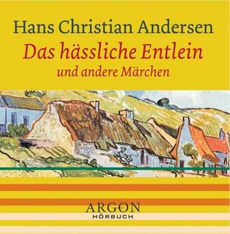 Hans Christian Andersen - Das Hässliche Entlein und Ande