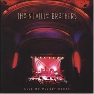 the Neville Brothers - Live on Planet Earth