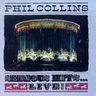 Phil Collins - Serious Hits.. . Live!