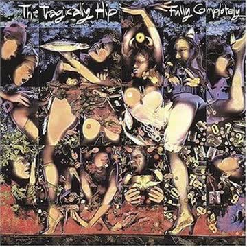 the Tragically Hip - Fully Completely