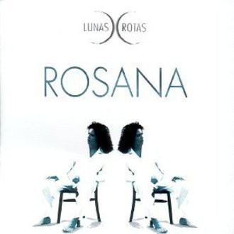 Rosana - Lunas Rotas