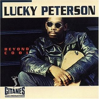 Lucky Peterson - Beyond Cool