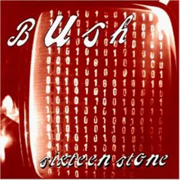 Bush - Sixteen Stone Plus 5