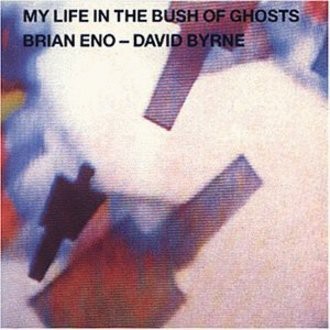 Brian & Byrne,David Eno - My Life in the Bush of Ghosts